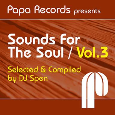 Papa Records Presents Sounds For The Soul, Vol. 3 (Selected & Compiled by DJ Spen)