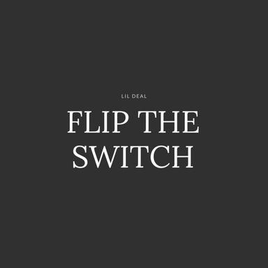 FLIP THE SWITCH