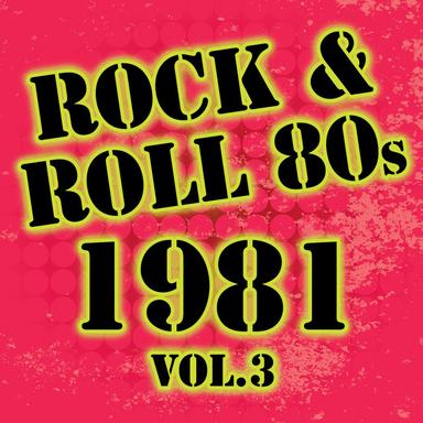 Rock & Roll 80s -1981 Vol.3