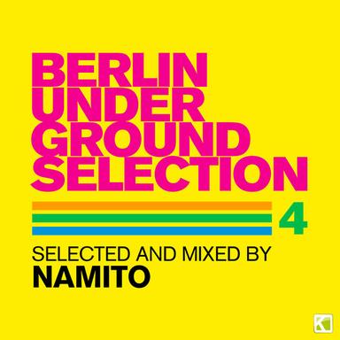 Berlin Underground Selection 4 (Selected & Mixed by Namito)