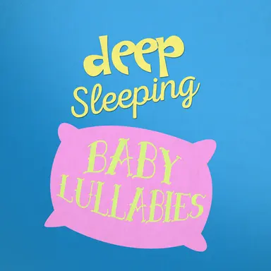 Deep Sleeping Baby Lullabies