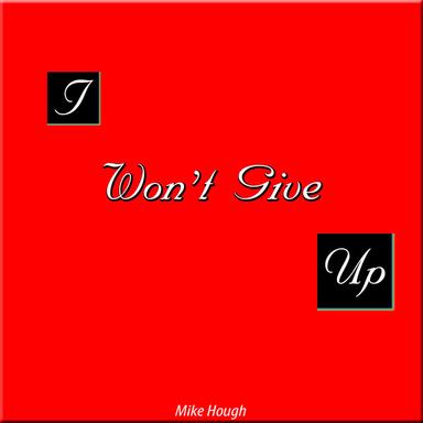 I Won't Give Up - Still Looking Up