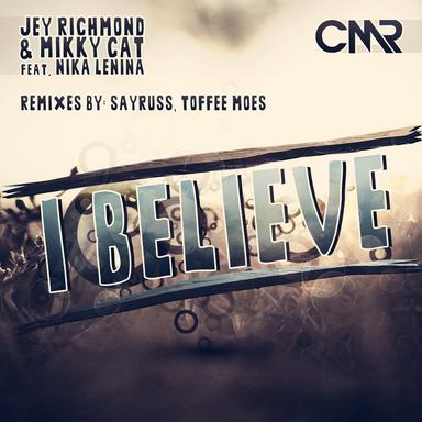 I Believe - Toffee Moes Remix