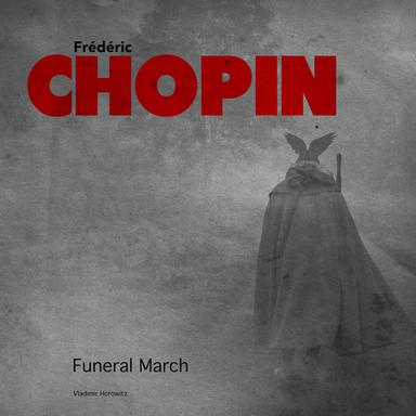 Piano Sonata No. 2 in B-Flat Minor, Op. 35, "Funeral March": III. Marche funèbre. Lento
