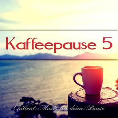 Kaffeepause 5 - Chillout Musik für deine Pause
