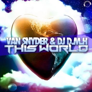 This World (Van Snyder vs. Aronsson & Dan Sparks Edit)