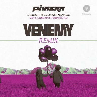 A Dream To Influence Mankind - Venemy Remix
