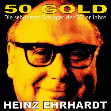 Heinz Ehrhardt: 50's Gold