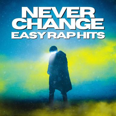 Never Change - Easy Rap Hits