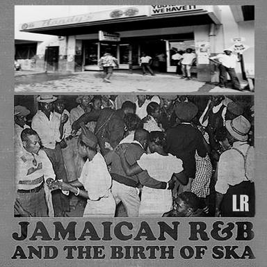 Jamaican R&B and the Birth of Ska