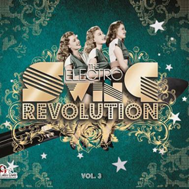 The Electro Swing Revolution Vol. 3