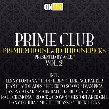 Prime Club, Vol. 2 (Premium House & Tech House Picks) (Presented By A.C.K.)