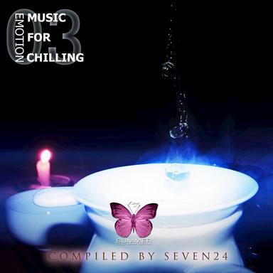 Music for Chilling Emotions, Vol.3 (Compiled by Seven24)