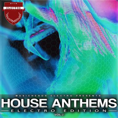 House Anthems - Electro Edition, Vol. 2