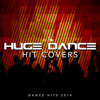 Huge Dance Hit Covers