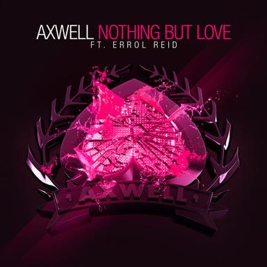 Nothing But Love - Axwell vs Daddy's Groove Remix