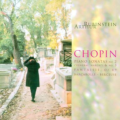 Rubinstein Collection, Vol. 46: Chopin Sonatas: Funeral March; B Minor Fantasie, Op. 49; Barcarolle, Berceuse