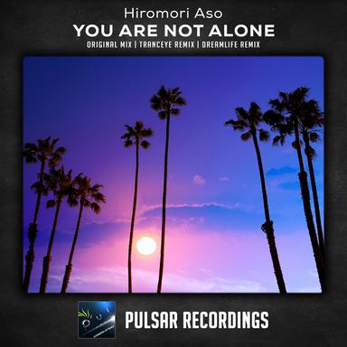 You Are Not Alone - DreamLife Remix