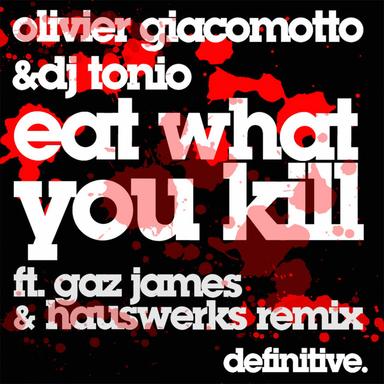 Eat What You Kill - Gaz James & Hauswerks Remix