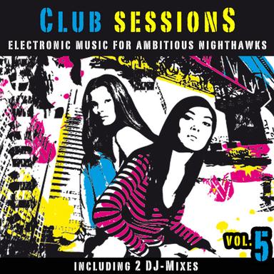 Club Sessions Vol. 5 - Music For Ambitious Nighthawks