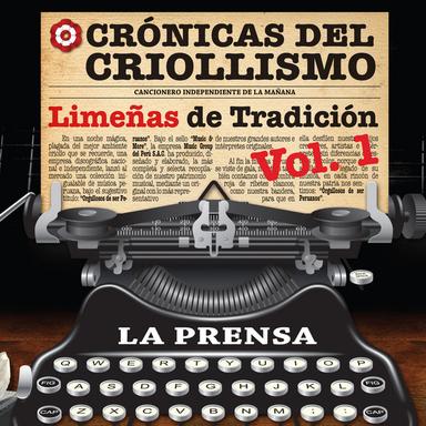 Serie Crónicas del Criollismo: Limeñas de Tradición, Vol. 1