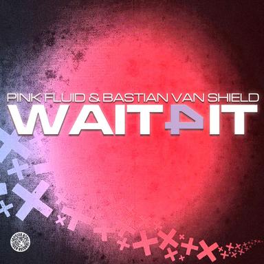 Wait 4 It - Bastian van Shield Remix