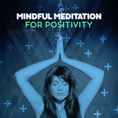 Mindful Meditation for Positivity