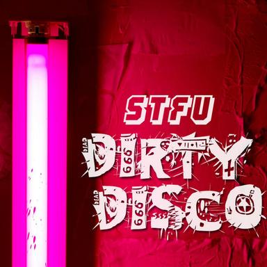 Dirty Disco - Stfu Mix