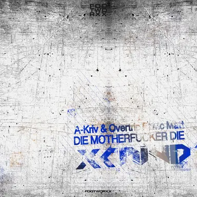 Die Motherfucker Die - X-Mind Remix