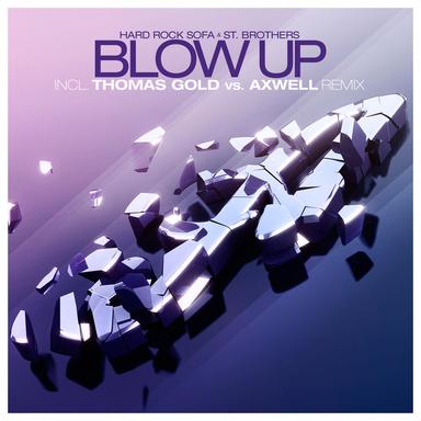 Blow Up - Thomas Gold vs. Axwell Remix