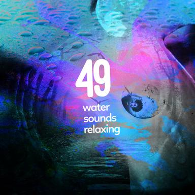 49 Water Sounds Relaxing