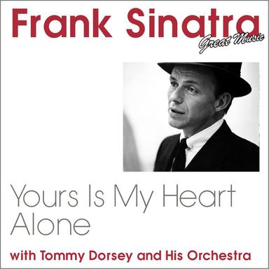 Yours Is My Heart Alone