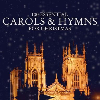 100 Essential Carols & Hymns for Christmas