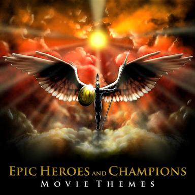 Epic Heroes and Champions Movie Themes