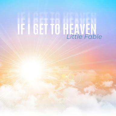If I Get to Heaven