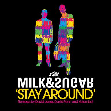Stay Around - Milk & Sugar Club Mix