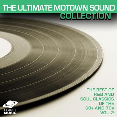 The Ultimate Motown Sound Collection: The Best of R&B and Soul Classics Vol. 2