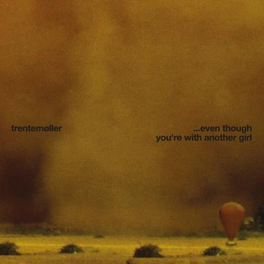 ... Even Though You're With Another Girl