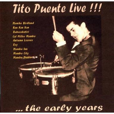 Tito Puente ..The Early Years (Live)