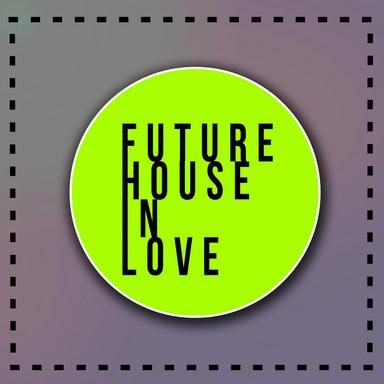 Future House In Love