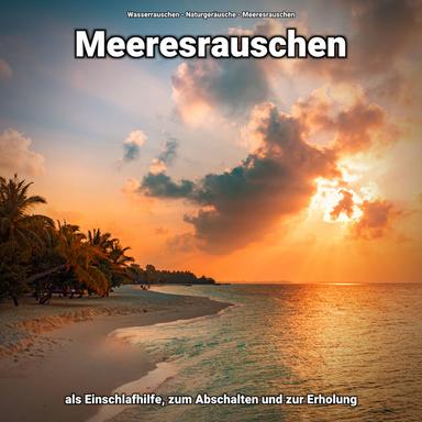 Meeresrauschen zur Entspannung