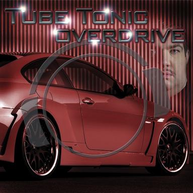 Overdrive (Kimura & Tube Tonic Dub Mix Edit)