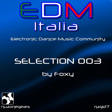 Edm Italia Selection, Vol. 3 (Electronic Dance Music Community, Selection 003)