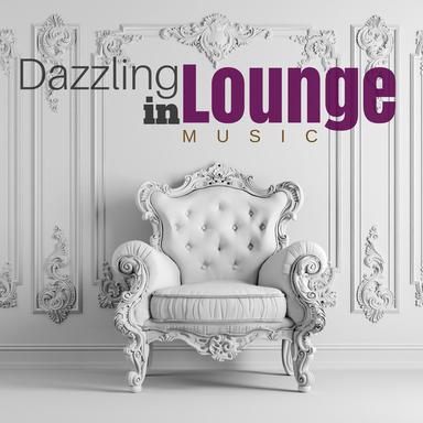 Dazzling in Lounge - Continuous Mix