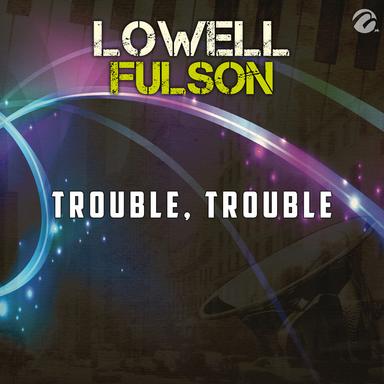 Trouble, Trouble