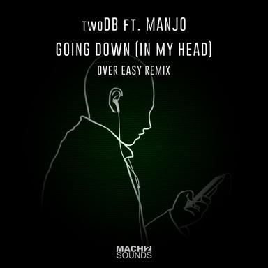 Going Down (In My Head) (Over Easy Remix)