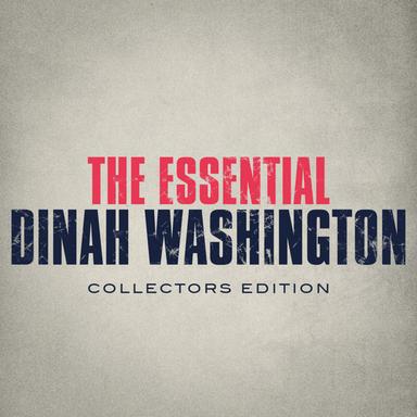 The Essential Dinah Washington