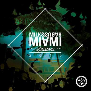 Miami Sessions 2015 (Compiled and Mixed by Milk & Sugar)
