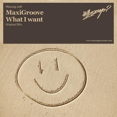 What I Want - Original Mix