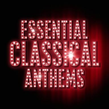 Essential Classical Anthems